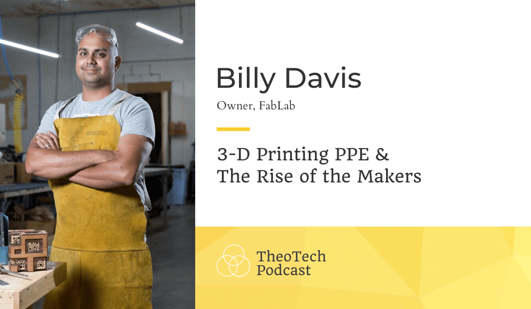 3-D Printing PPE & the Rise of the Makers